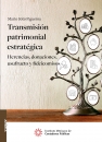 TRANSMISION PATRIMONIAL ESTRATEGICA. HERENCIAS, DONACIONES,