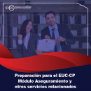 PREPARACIÓN PARA EL EUC-CP MÓDULO ASEGURAMIENTO Y OTROS SERVICIOS RELACIONADOS