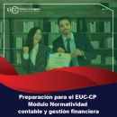 PREPARACIÓN PARA EL EUC-CP MÓDULO NORMATIVIDAD CONTABLE Y GESTIÓN FINANCIERA