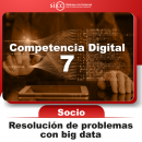 COMPETENCIA DIGITAL 7 RESOLUCIÓN DE PROBLEMAS CON BIG DATA SOCIO