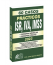 60 CASOS PRACTICOS ISR, IVA, IMSS 2023 ISEF 