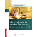 INFORME EJEMPLO DE ESTADOS FINANCIEROS. SU ELABORACIÓN CON BASE EN LAS NIF