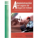 ADMINISTRACION DEL SEGURO DE RIESGOS DE TRABAJO (IMPLICACIONES FISCALES FINANCIERAS Y LABORALES). IMCP