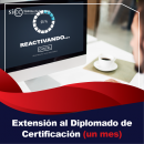 EXTENSIÓN AL DIPLOMADO DE CERTIFICACIÓN (UN MES)