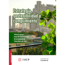 ESTRATEGIA, SOSTENIBILIDAD Y CUMPLIMIENTO. MEMORIA DE LOS FOROS DE SOSTENIBILIDAD DE LA COMISIÓN DE CONSULTORÍA DEL IMCP