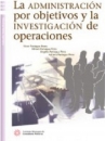 ADMINISTRACION POR OBJETIVOS Y LA INVESTIGACION DE OPERACIONES. LA IMCP
