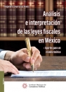 ANALISIS E INTERPRETACION DE LAS LEYES FISCALES EN MÉXICO AP